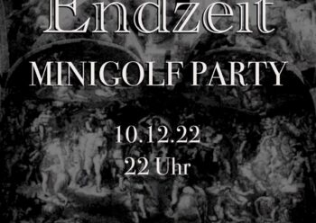 Sa. 10.12. Endzeit Minigolf Party
