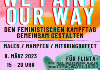 Mi. 8.3.: den feministischen Kampftag gemeinsam gestalten