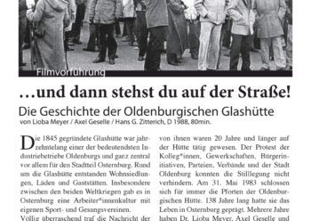 Film „…und dann stehst du auf der Straße! Die Geschichte der Oldenburgischen Glashütte”