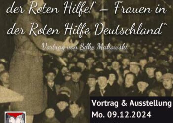 Vortrag von Silke Makowski (Hans Litten Archiv) „‚Arbeiterinnen, kämpft mit in der Roten Hilfe!‘ – Frauen in der Roten Hilfe Deutschland“