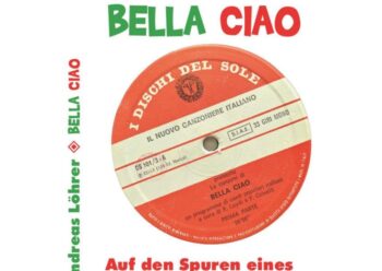 Bella Ciao – Auf den Spuren eines Partisanenliedes