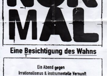 „Normal – eine Besichtigung des Wahns. Ein Abend gegen Irrationalismus und instrumentelle Vernunft“